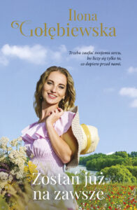 Tytuł: Zostań już na zawsze
Autor: Ilona Gołębiewska
Wydawnictwo: Muza
Formaty: EPUB, MOBI