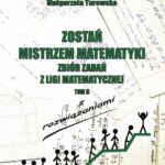 Tytuł: Zostań mistrzem matematyki t. 2
Autor: Irena Domnik, Zofia Lewandowska, Małgorzata Turowska
Wydawnictwo: Uniwersytet Pomorski w Słupsku
Formaty: PDF