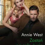 Tytuł: Zostań na całe życie
Autor: Annie West
Wydawnictwo: Harlequin
Formaty: MOBI, EPUB