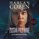 Tytuł: ZOSTAŃ PRZY MNIE
Autor: Harlan Coben
Wydawnictwo: Albatros
Formaty: MP3