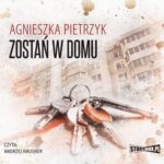 Tytuł: Zostań w domu
Autor: Agnieszka Pietrzyk
Wydawnictwo: Storybox
Formaty: MP3