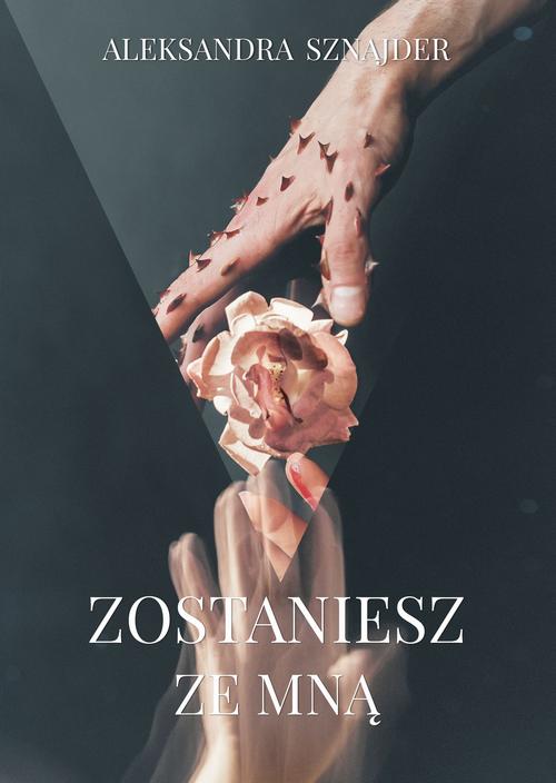 Tytuł: Zostaniesz ze mną
Autor: Aleksandra Sznajder
Wydawnictwo: Borgis
Formaty: EPUB, MOBI