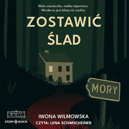 Tytuł: Zostawić ślad
Autor: Iwona Wilmowska
Wydawnictwo: Storybox
Formaty: MP3