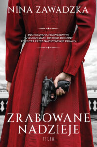 Tytuł: Zrabowane nadzieje
Autor: Nina Zawadzka
Wydawnictwo: FILIA
Formaty: EPUB, MOBI