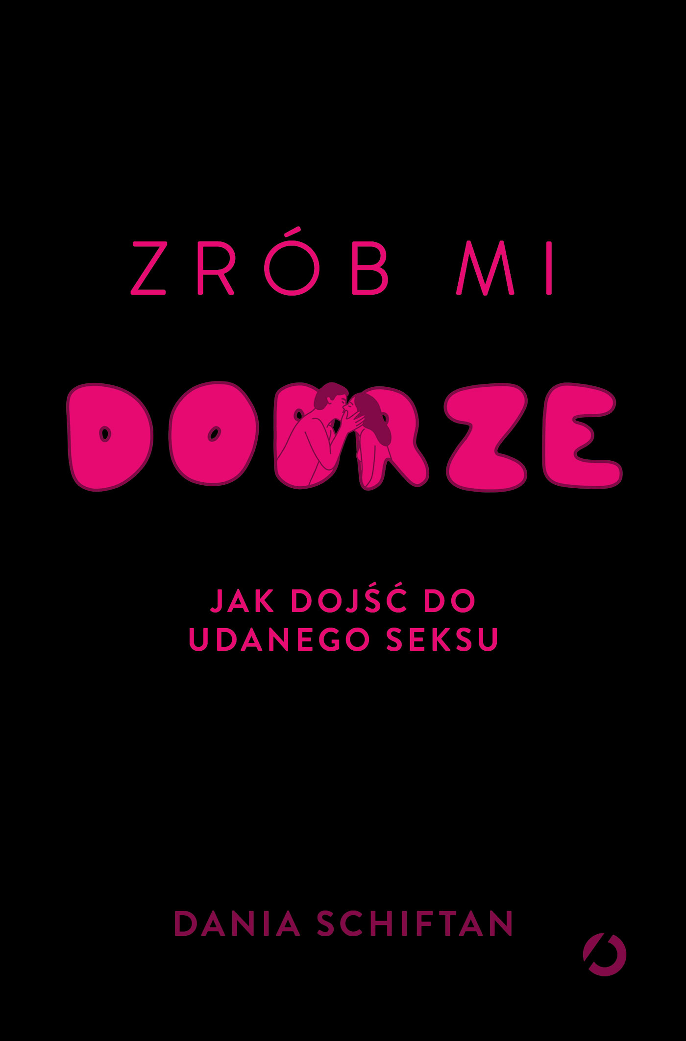 Tytuł: Zrób mi dobrze. Jak dojść do udanego seksu
Autor: Dania Schiftan
Wydawnictwo: Wydawnictwo Otwarte
Formaty: EPUB, MOBI