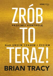 Tytuł: Zrób to teraz! Przejmij kontrolę nad swoim czasem i życiem
Autor: Brian Tracy
Wydawnictwo: Onepress
Formaty: EPUB, PDF, MOBI