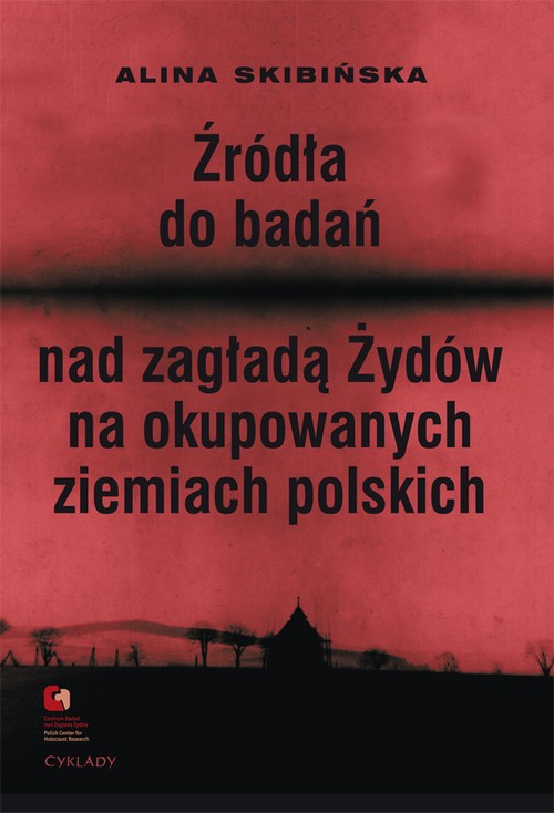 Tytuł: Źródła do badań nad zagładą Żydów na okupowanych ziemiach polskich
Autor: Alina Skibińska, Monika Polit, Dariusz Libionka, Marta Janczewska, Jakub Petelewicz, Witold Mędykowski
Wydawnictwo: Centrum Badań nad Zagładą Żydów
Formaty: EPUB, MOBI