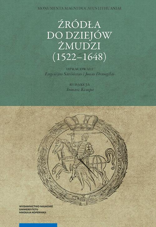 Tytuł: Źródła do dziejów Żmudzi (1522–1648)
Autor: 
Wydawnictwo: Wydawnictwo Naukowe UMK
Formaty: PDF