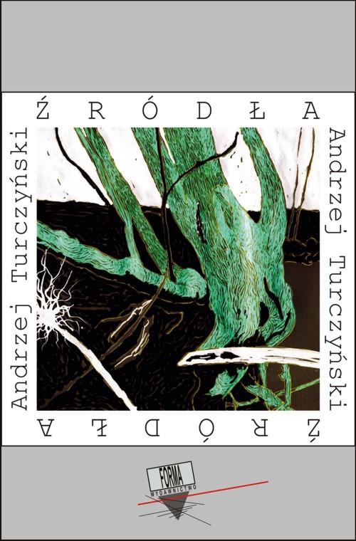 Tytuł: Źródła. Fragmenty, uwagi i komentarze
Autor: Andrzej Turczyński
Wydawnictwo: Forma
Formaty: MOBI, EPUB