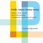 Tytuł: Źródła, natura i funkcje emocji
Autor: Andrzej Dąbrowski
Wydawnictwo: Wydawnictwa Uniwersytetu Warszawskiego
Formaty: MOBI, EPUB, PDF