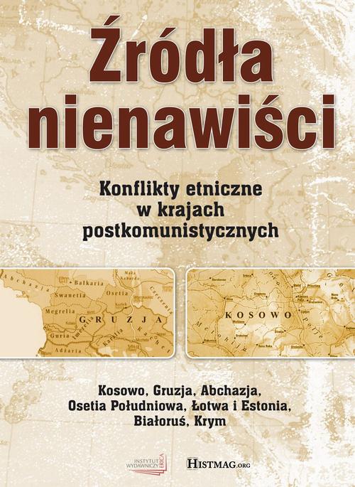 Tytuł: Źródła nienawiści
Autor: Opracowanie zbiorowe
Wydawnictwo: Promohistoria
Formaty: MOBI, EPUB, PDF
