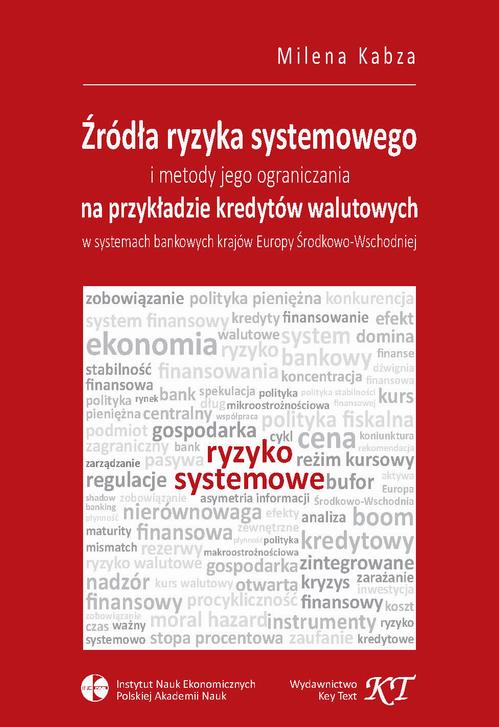 Tytuł: Źródła ryzyka systemowego i metody jego ograniczania na przykładzie kredytów walutowych w systemach bankowych krajów Europy Środkowo-Wschodniej
Autor: Milena Kabza
Wydawnictwo: Key Text
Formaty: PDF