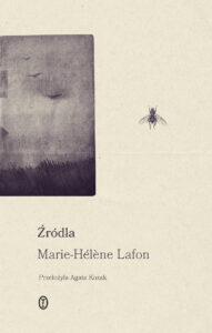 Tytuł: Źródła
Autor: Marie-Hélène Lafon
Wydawnictwo: Wydawnictwo Literackie
Formaty: EPUB, MOBI