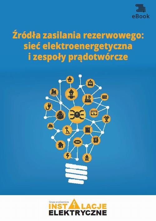 Tytuł: Źródła zasilania rezerwowego: sieć elektroenergetyczna i zespoły prądotwórcze
Autor: Michał Świerżewski
Wydawnictwo: Wiedza i Praktyka
Formaty: PDF