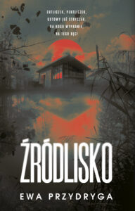 Tytuł: Źródlisko
Autor: Ewa Przydryga
Wydawnictwo: Muza
Formaty: EPUB, MOBI