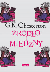 Tytuł: Źródło i mielizny
Autor: Gilbert Keith Chesterton
Wydawnictwo: Fronda
Formaty: EPUB, PDF, MOBI