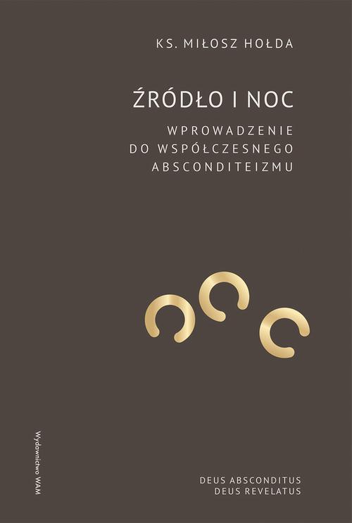 Tytuł: Źródło i noc
Autor: Ks. Miłosz Hołda
Wydawnictwo: WAM
Formaty: EPUB