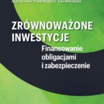 Tytuł: Zrównoważone inwestycje. Finansowanie obligacjami i zabezpieczenie
Autor: Andrzej Fierla, Paweł Węgrzyn, Ewa Wierzbicka
Wydawnictwo: Szkoła Główna Handlowa
Formaty: PDF