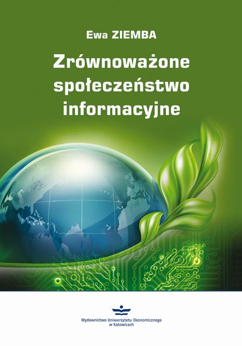 Tytuł: Zrównoważone społeczeństwo informacyjne
Autor: Ewa Ziemba
Wydawnictwo: Wydawnictwo Uniwersytetu Ekonomicznego w Katowicach
Formaty: PDF