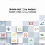 Tytuł: Zrównoważony rozwój regionu Morza Bałtyckiego
Autor: Magdalena Tomala
Wydawnictwo: Uniwersytet Jana Kochanowskiego
Formaty: PDF