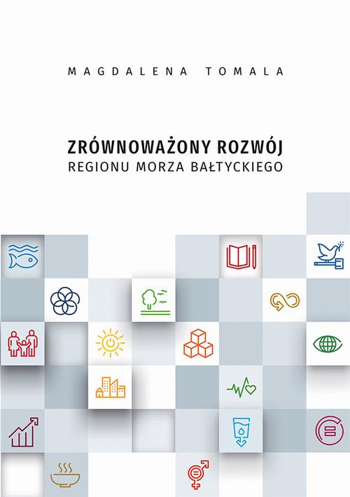 Tytuł: Zrównoważony rozwój regionu Morza Bałtyckiego
Autor: Magdalena Tomala
Wydawnictwo: Uniwersytet Jana Kochanowskiego
Formaty: PDF