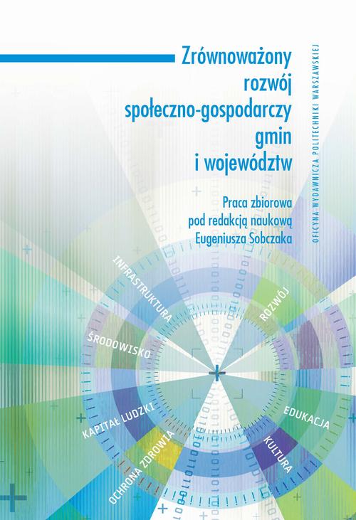 Tytuł: Zrównoważony rozwój społeczno-gospodarczy gmin i województw
Autor: 
Wydawnictwo: Oficyna Wydawnicza Politechniki Warszawskiej
Formaty: PDF