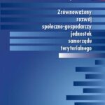 Tytuł: Zrównoważony rozwój społeczno-gospodarczy jednostek samorządu terytorialnego
Autor: Eugeniusz Sobczak
Wydawnictwo: Oficyna Wydawnicza Politechniki Warszawskiej
Formaty: PDF