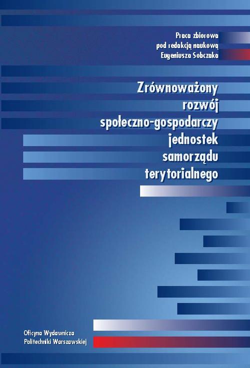 Tytuł: Zrównoważony rozwój społeczno-gospodarczy jednostek samorządu terytorialnego
Autor: Eugeniusz Sobczak
Wydawnictwo: Oficyna Wydawnicza Politechniki Warszawskiej
Formaty: PDF