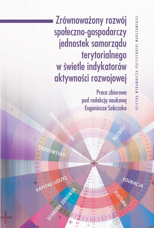 Tytuł: Zrównoważony rozwój społeczno-gospodarczy jednostek samorządu terytorialnego w świetle indykatorów aktywności rozwojowej
Autor: 
Wydawnictwo: Oficyna Wydawnicza Politechniki Warszawskiej
Formaty: PDF