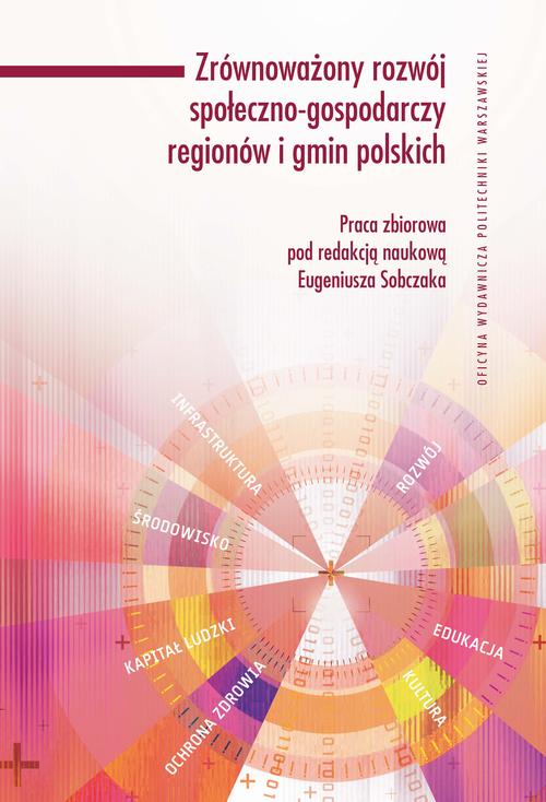 Tytuł: Zrównoważony rozwój społeczno-gospodarczy regionów i gmin polskich
Autor: 
Wydawnictwo: Oficyna Wydawnicza Politechniki Warszawskiej
Formaty: PDF