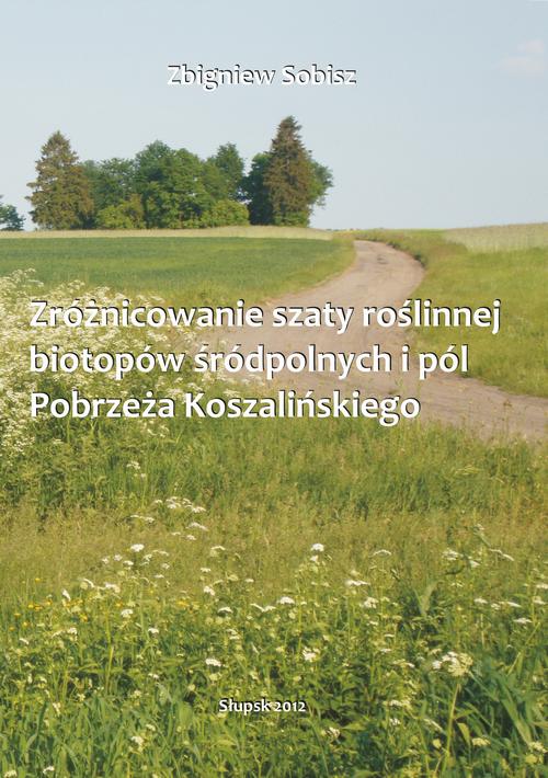 Tytuł: Zróżnicowanie szaty roślinnej biotopów śródpolnych i pól Pobrzeża Koszalińskiego
Autor: Zbigniew Sobisz
Wydawnictwo: Uniwersytet Pomorski w Słupsku
Formaty: PDF