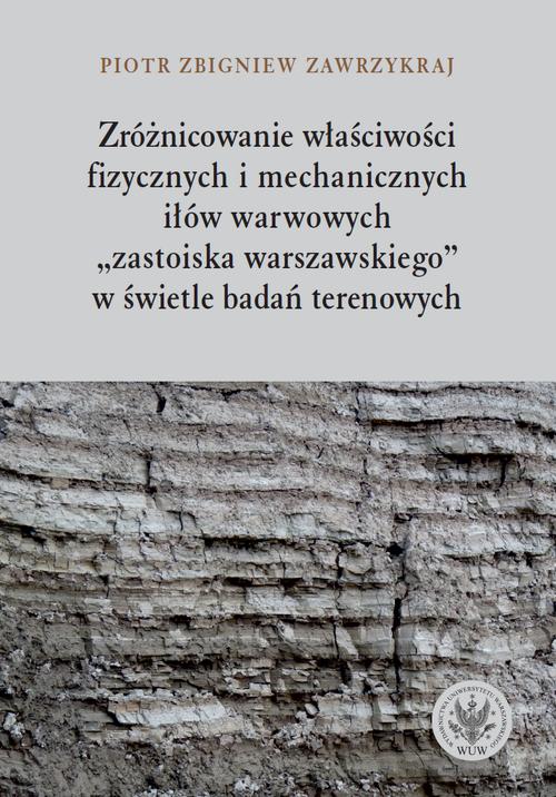 Tytuł: Zróżnicowanie właściwości fizycznych i mechanicznych iłów warwowych
Autor: Piotr Zbigniew Zawrzykraj
Wydawnictwo: Wydawnictwa Uniwersytetu Warszawskiego
Formaty: MOBI, PDF, EPUB