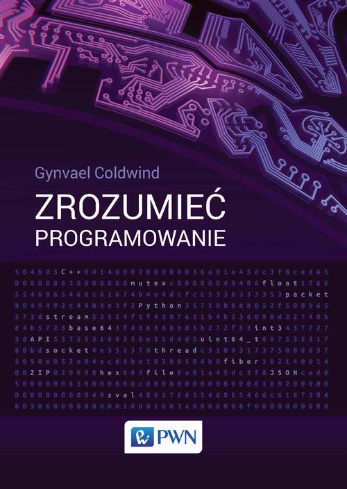 Tytuł: Zrozumieć programowanie
Autor: Gynvael Coldwind
Wydawnictwo: Wydawnictwo Naukowe PWN
Formaty: EPUB, MOBI