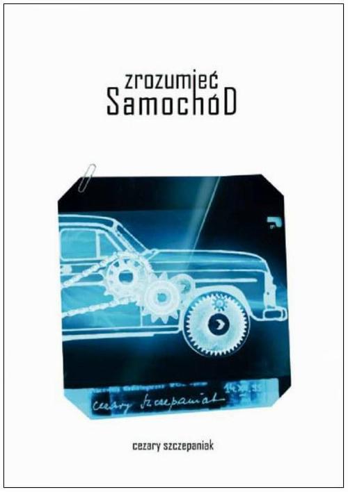 Tytuł: Zrozumieć samochód
Autor: Cezary Szczepaniak
Wydawnictwo: Akademia Humanistyczno-Ekonomiczna w Łodzi
Formaty: PDF