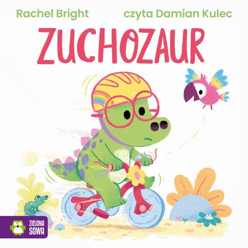 Tytuł: Zuchozaur
Autor: Rachel Bright
Wydawnictwo: Zielona Sowa
Formaty: MP3