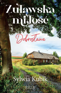 Tytuł: Żuławska miłość. Dobrosława
Autor: Sylwia Kubik
Wydawnictwo: FILIA
Formaty: EPUB, MOBI