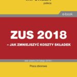 ZUS 2018 – jak zmniejszyć koszty składek — okładka e-booka