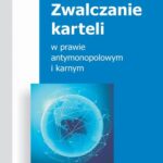 Tytuł: Zwalczanie karteli w prawie antymonopolowym i karnym
Autor: Małgorzata Król-Bogomilska
Wydawnictwo: Scholar
Formaty: PDF
