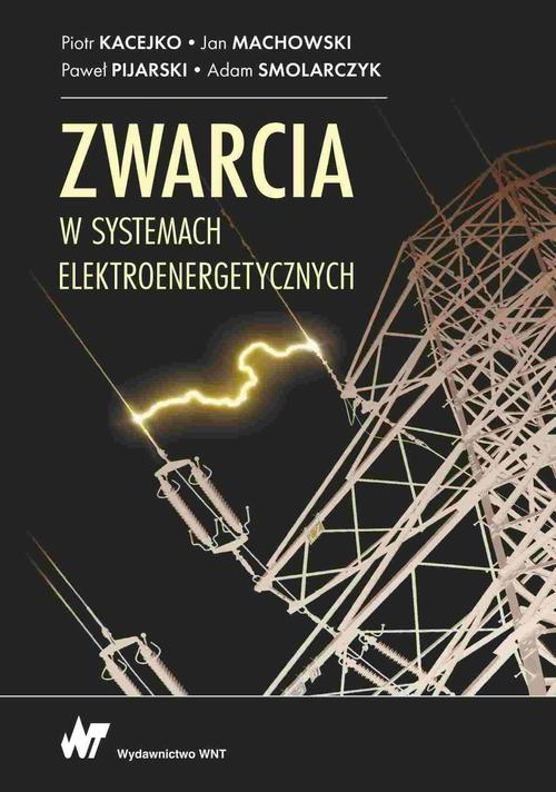 Tytuł: Zwarcia w systemach elektroenergetycznych
Autor: Piotr Kacejko, Jan Machowski, Paweł Pijarski, Adam Smolarczyk
Wydawnictwo: Wydawnictwo Naukowe PWN
Formaty: EPUB, MOBI