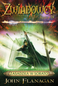 Tytuł: Zwiadowcy. (#18). Zasadzka w Sorato. Zwiadowcy. Tom 18
Autor: John Flanagan
Wydawnictwo: Jaguar
Formaty: EPUB, MOBI