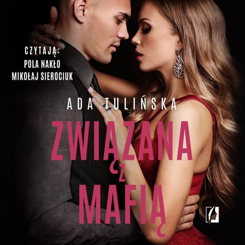 Tytuł: Związana z mafią. Bracia Vedetti
Autor: Ada Tulińska
Wydawnictwo: Wydawnictwo Kobiece
Formaty: MP3