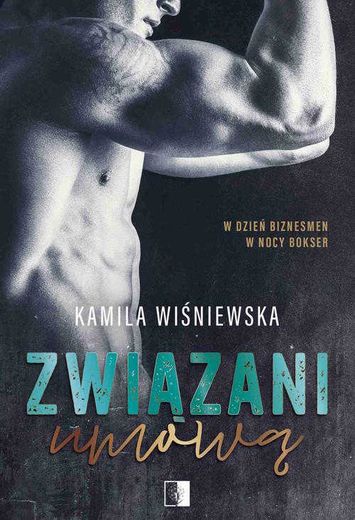 Tytuł: Związani umową
Autor: Kamila Wiśniewska
Wydawnictwo: NieZwykłe
Formaty: MOBI, PDF, EPUB