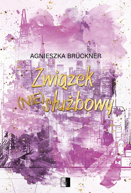 Tytuł: Związek (nie)służbowy
Autor: Agnieszka Brückner
Wydawnictwo: NieZwykłe
Formaty: MOBI, EPUB