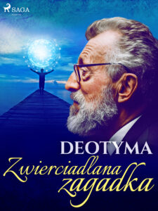 Tytuł: Zwierciadlana zagadka
Autor: – Deotyma
Wydawnictwo: SAGA Egmont
Formaty: EPUB, MOBI