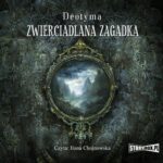 Tytuł: Zwierciadlana zagadka
Autor: Deotyma
Wydawnictwo: Storybox
Formaty: MP3