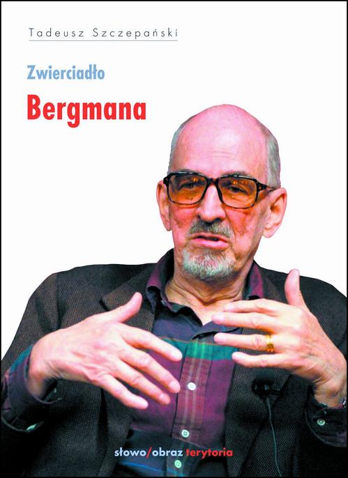 Tytuł: Zwierciadło Bergmana
Autor: Tadeusz Szczepański
Wydawnictwo: Słowo/Obraz Terytoria
Formaty: MOBI, EPUB