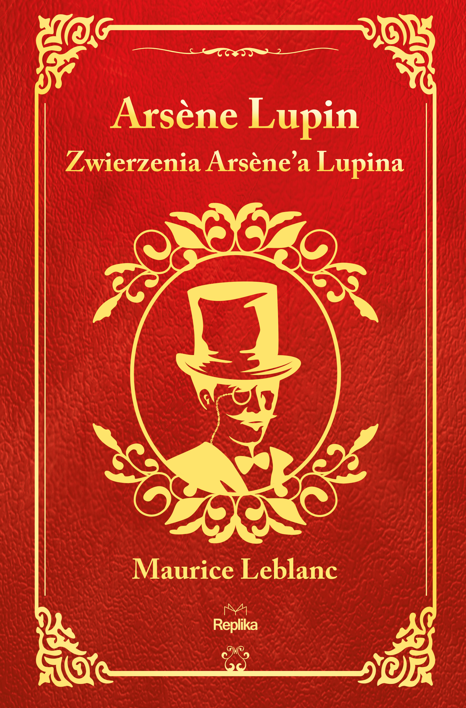 Tytuł: Zwierzenia Arsène'a Lupina
Autor: Maurice Leblanc
Wydawnictwo: Replika
Formaty: EPUB, MOBI