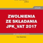 ZWOLNIENIA ZE SKŁADANIA JPK_VAT 2017 — okładka e-booka