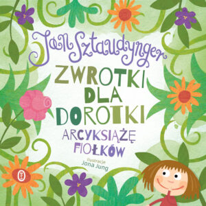 Tytuł: Zwrotki dla Dorotki. Arcyksiążę fiołków
Autor: Jan Sztaudynger
Wydawnictwo: Wydawnictwo Literackie
Formaty: EPUB, MOBI