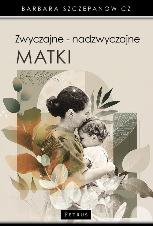 Zwyczajne - nadzwyczajne matki. — okładka e-booka
